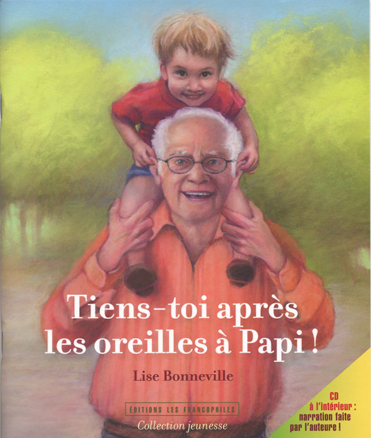 Tiens-toi aprs les oreilles  Papi !